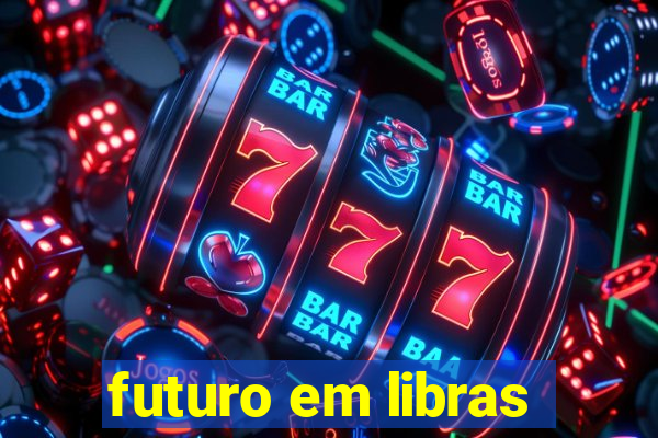 futuro em libras